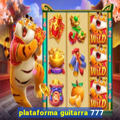 plataforma guitarra 777